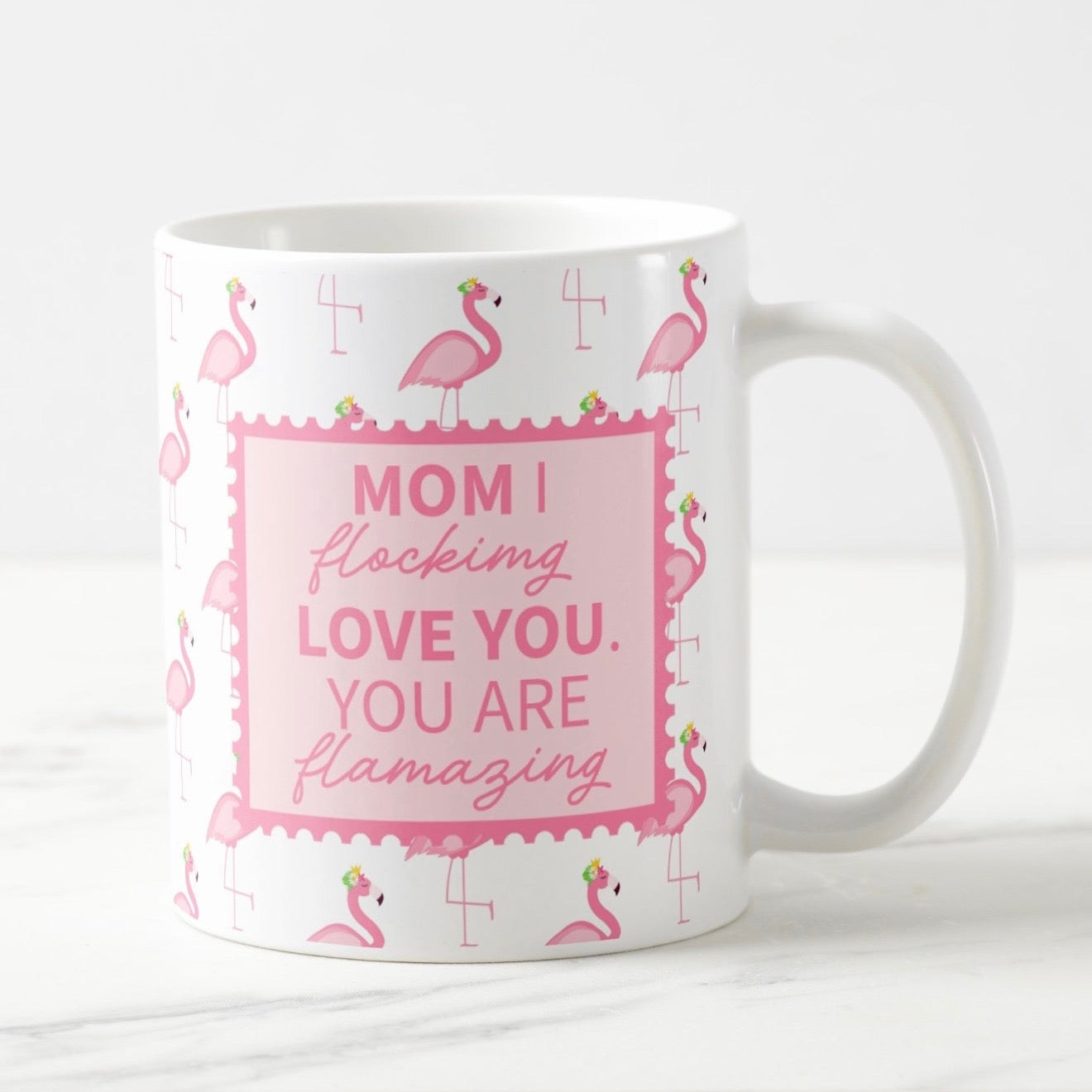 Flamingo Mom Mug- I Flocking Love You