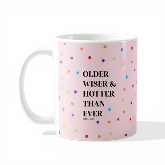 Older Wiser Hotter Mug