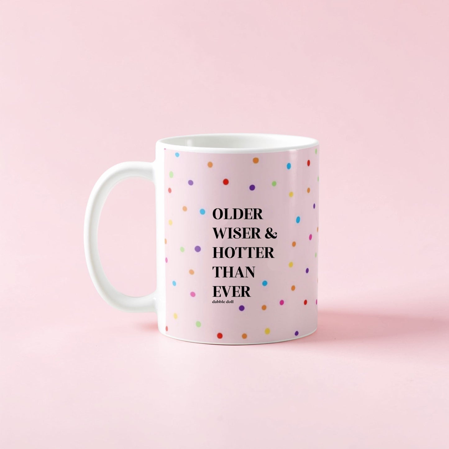 Funny Coffee Mug - Older Wiser Hotter